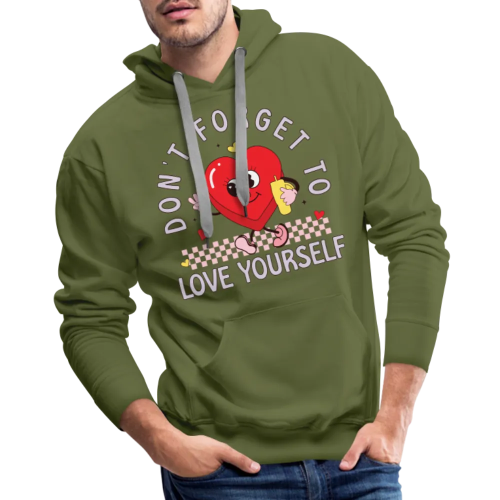 Don't Forget To Love Yourself : Men’s Premium Hoodie