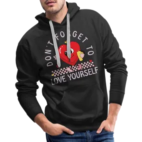 Don't Forget To Love Yourself : Men’s Premium Hoodie