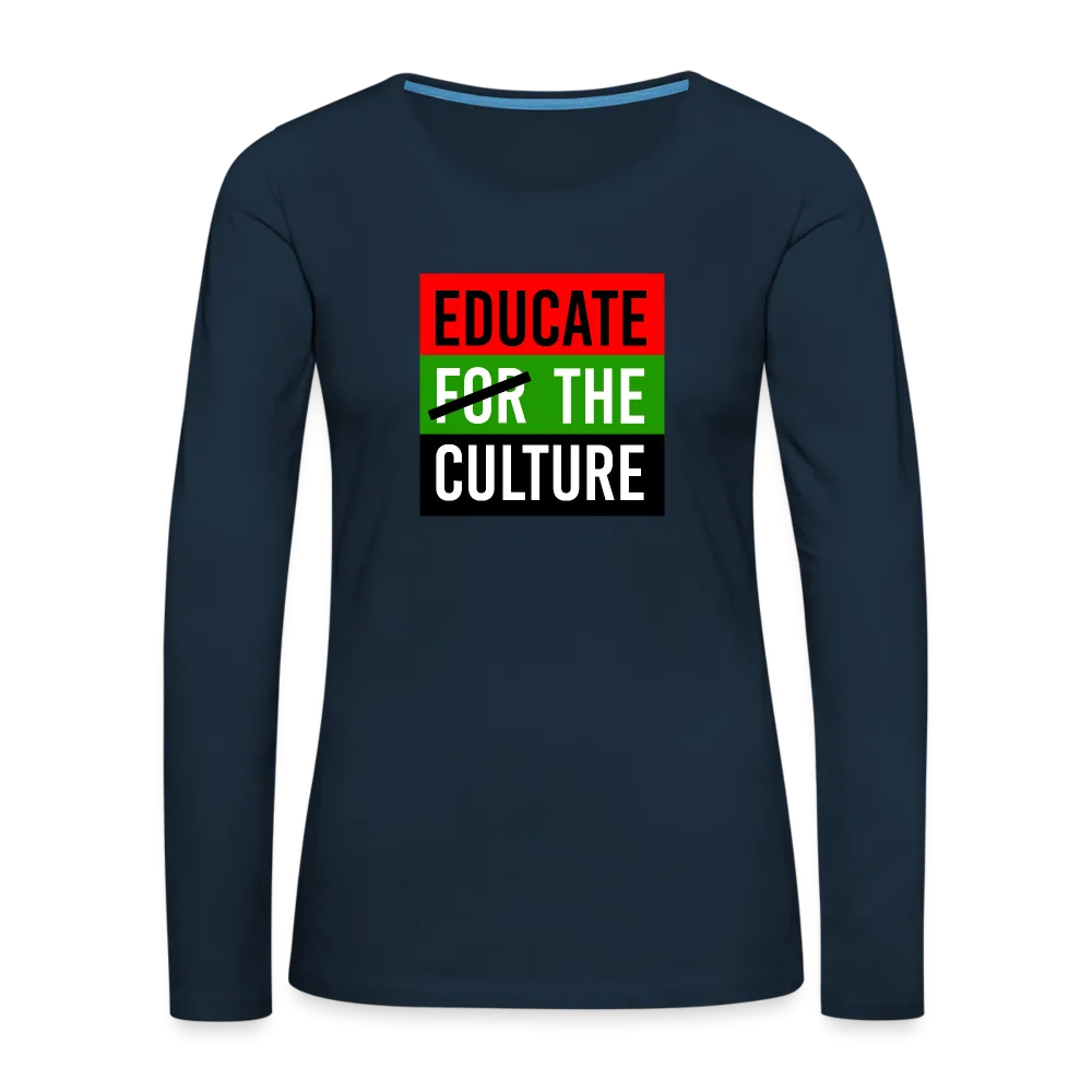 Educate The Culture - Women's Premium Long Sleeve T-Shirt