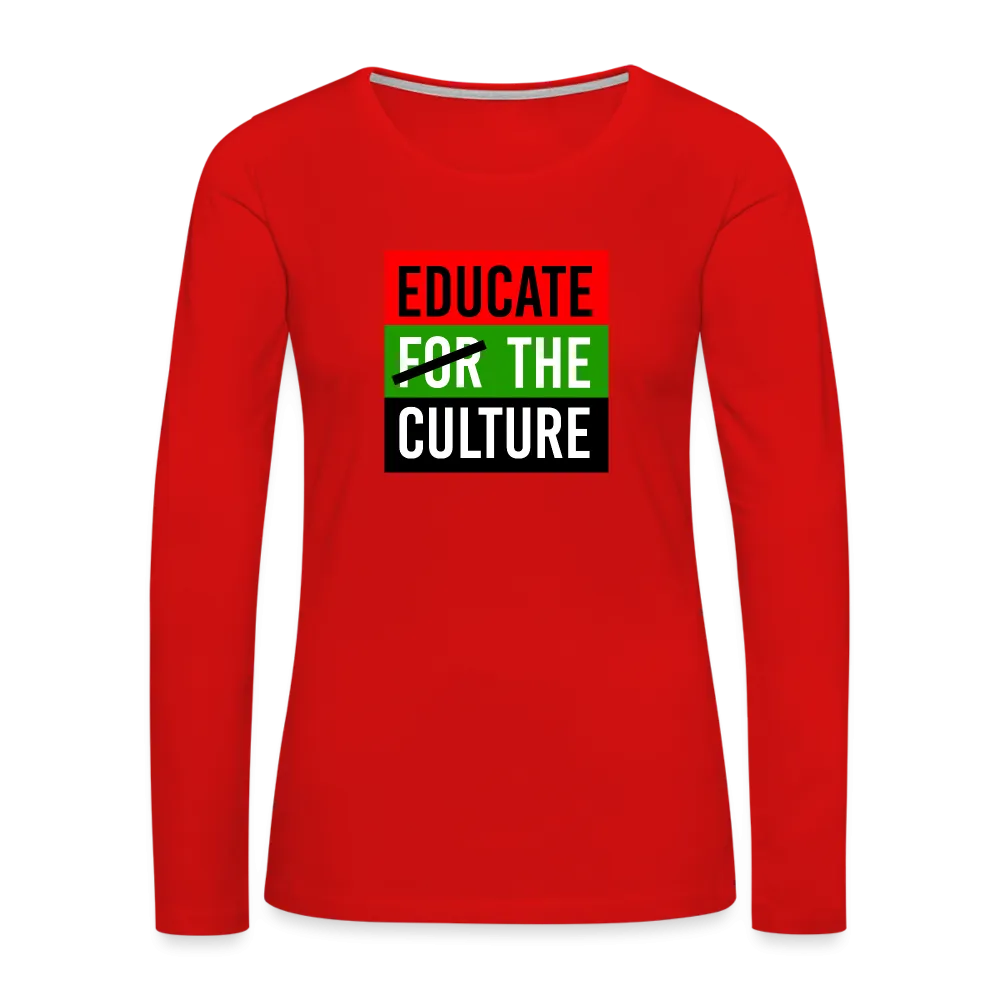 Educate The Culture - Women's Premium Long Sleeve T-Shirt