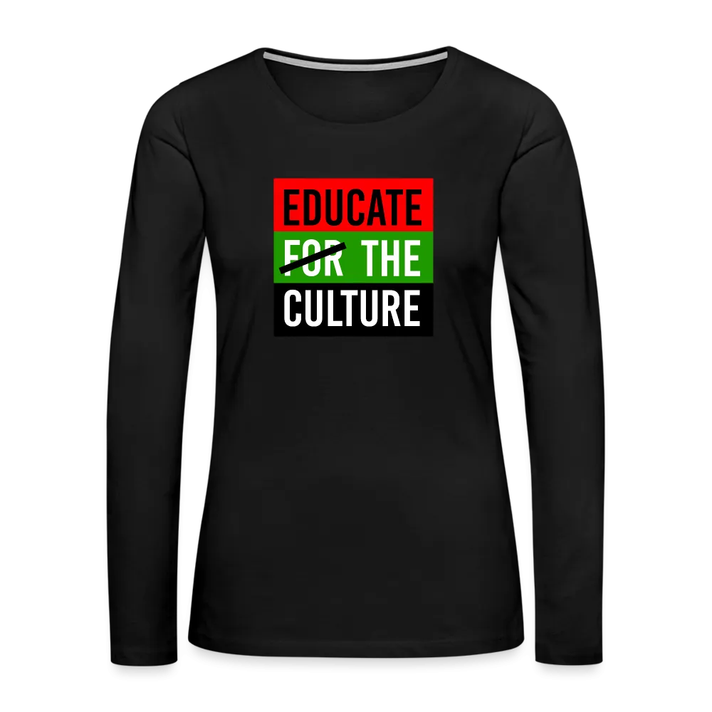 Educate The Culture - Women's Premium Long Sleeve T-Shirt