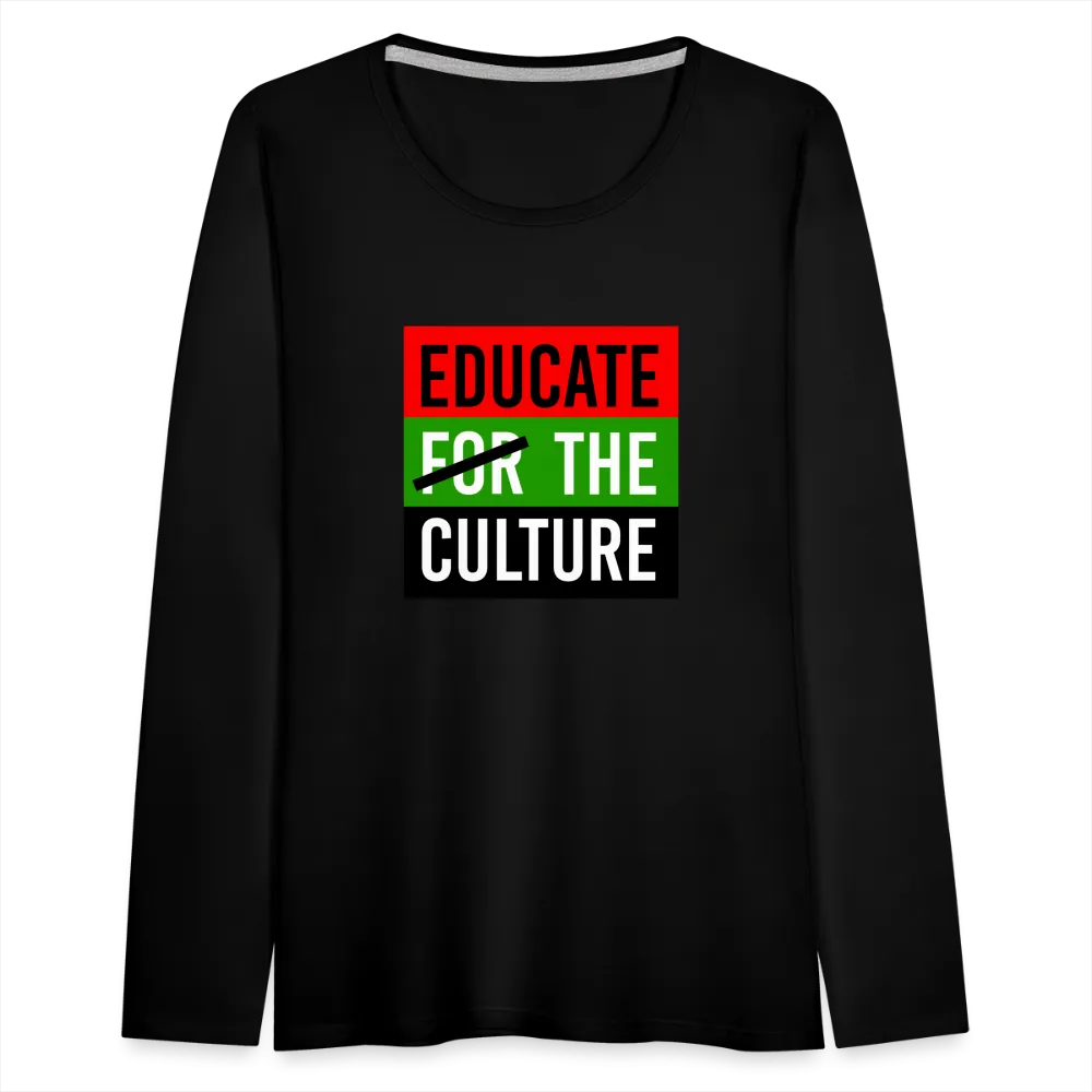 Educate The Culture - Women's Premium Long Sleeve T-Shirt