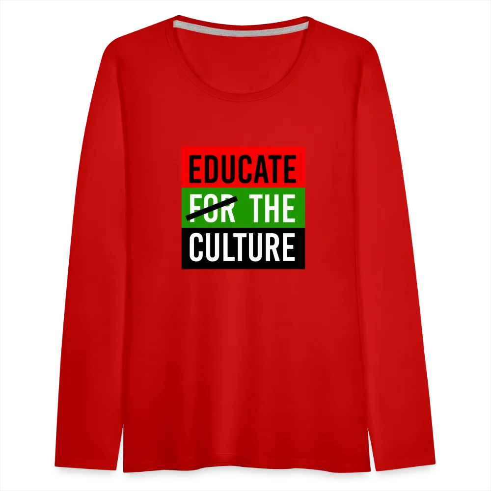 Educate The Culture - Women's Premium Long Sleeve T-Shirt