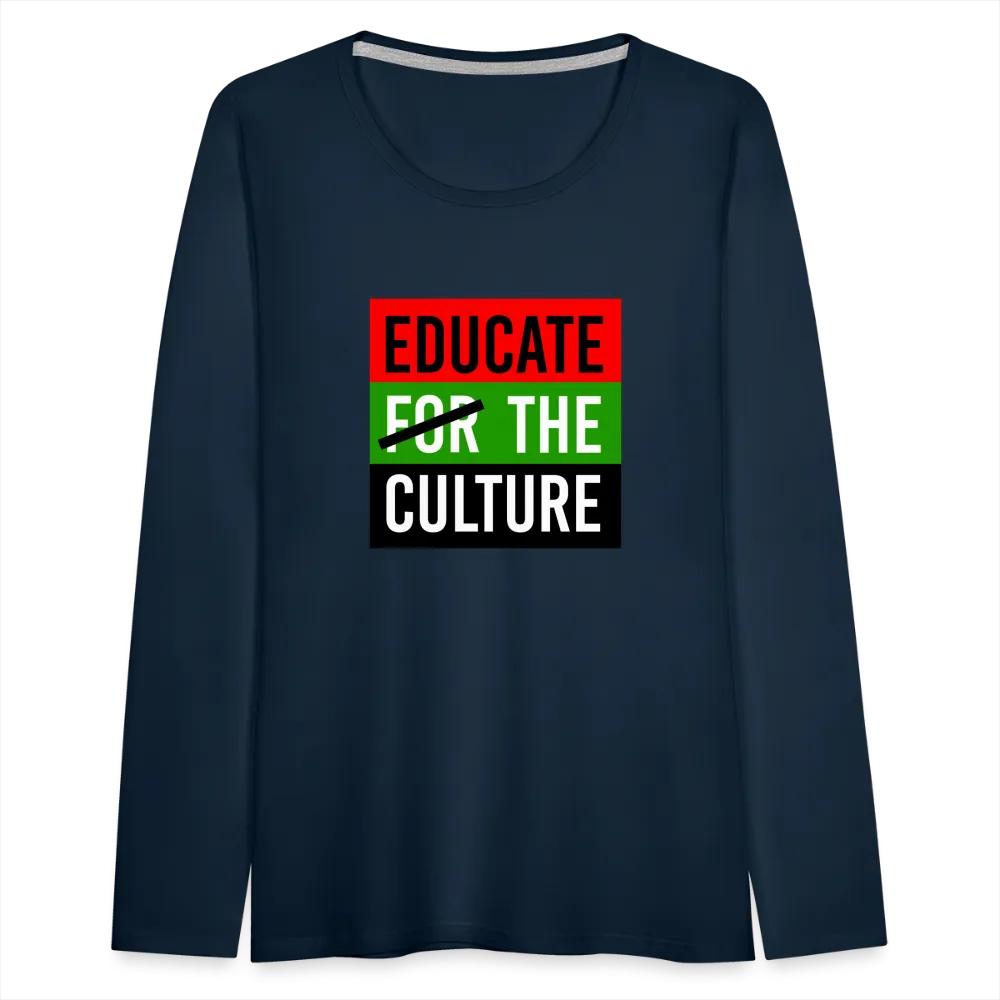 Educate The Culture - Women's Premium Long Sleeve T-Shirt