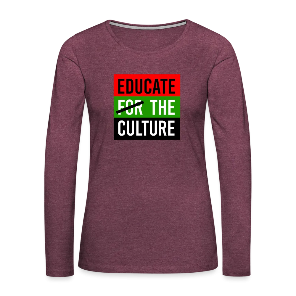 Educate The Culture - Women's Premium Long Sleeve T-Shirt