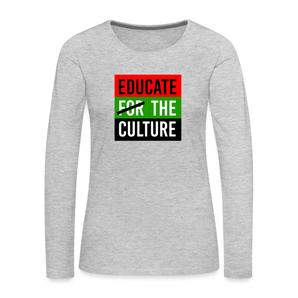 Educate The Culture - Women's Premium Long Sleeve T-Shirt