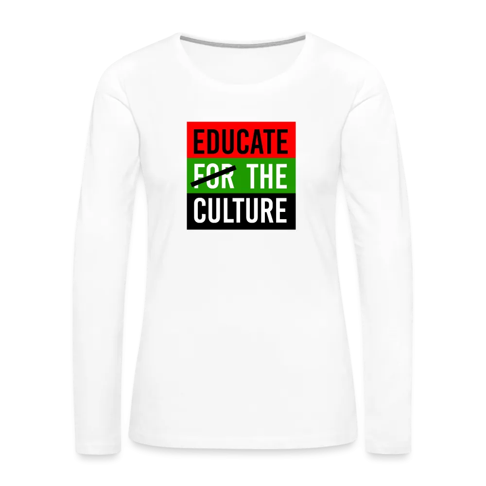 Educate The Culture - Women's Premium Long Sleeve T-Shirt