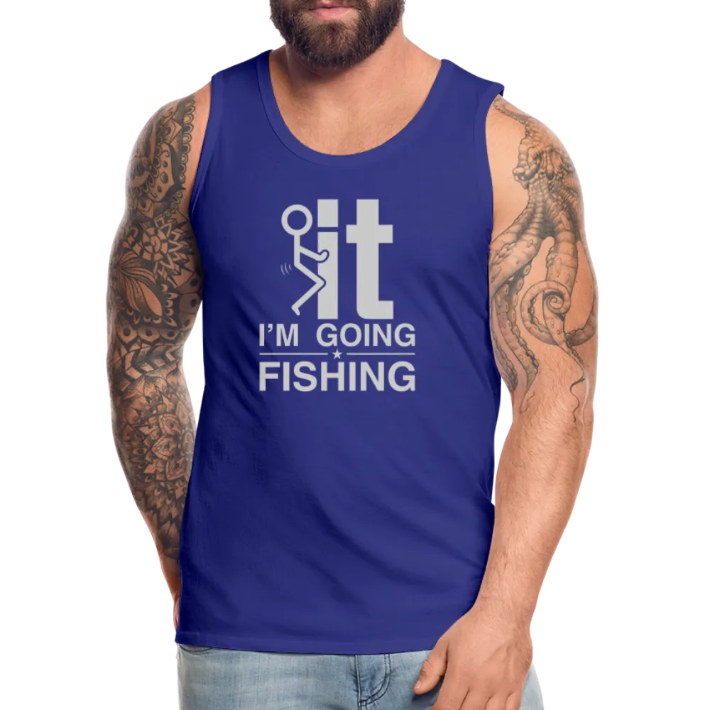 F It I'm Going Fishing Men’s Premium Tank Top