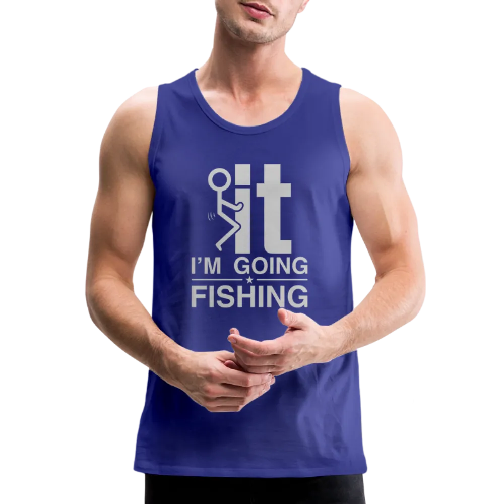 F It I'm Going Fishing Men’s Premium Tank Top