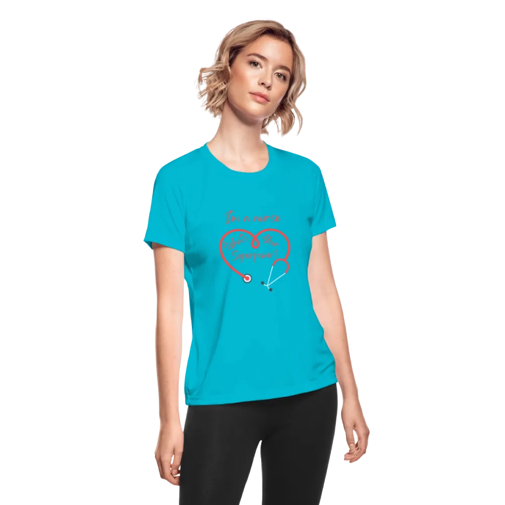 I'm an Nurse Women's Moisture Wicking Performance T-Shirt